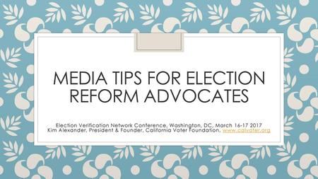 Media Tips for Election Reform Advocates