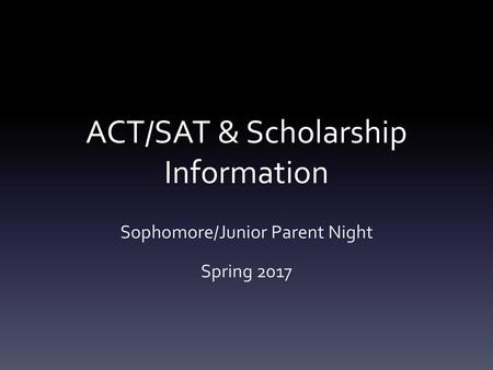 ACT/SAT & Scholarship Information