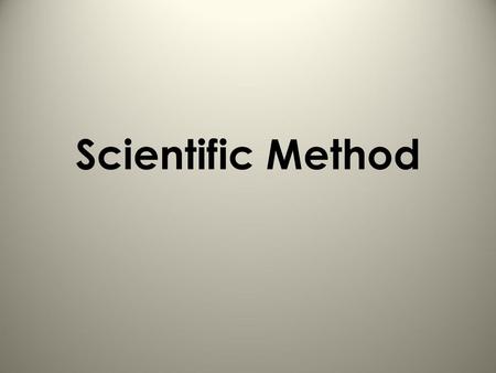 Scientific Method.