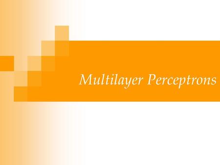 Multilayer Perceptrons