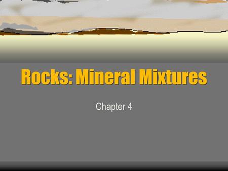 Rocks: Mineral Mixtures