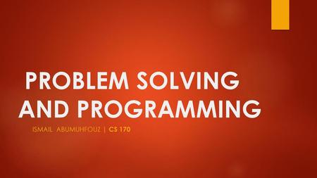 PROBLEM SOLVING AND PROGRAMMING