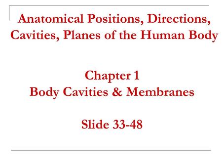 Anatomical Positions, Directions, Cavities, Planes of the Human Body