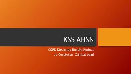 COPD Discharge Bundle Project Jo Congleton Clinical Lead