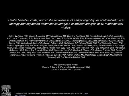 Health benefits, costs, and cost-effectiveness of earlier eligibility for adult antiretroviral therapy and expanded treatment coverage: a combined analysis.