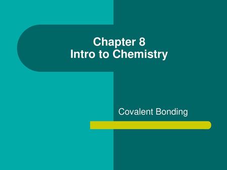 Chapter 8 Intro to Chemistry