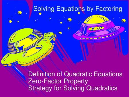 Solving Equations by Factoring