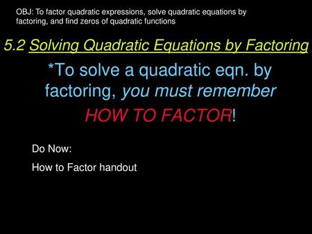 5.2 Solving Quadratic Equations by Factoring