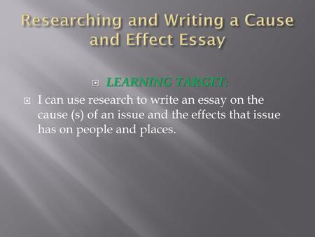 Researching and Writing a Cause and Effect Essay