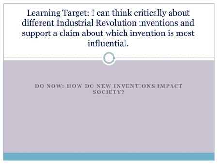 Do Now: How do new inventions impact society?