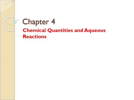 Chemical Quantities and Aqueous Reactions