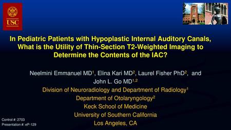 In Pediatric Patients with Hypoplastic Internal Auditory Canals, What is the Utility of Thin-Section T2-Weighted Imaging to Determine the Contents of.