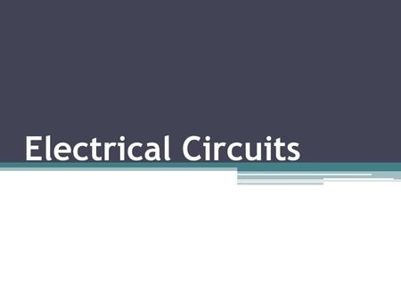 Electrical Circuits.