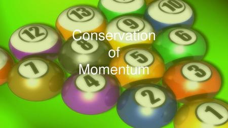 Conservation of Momentum