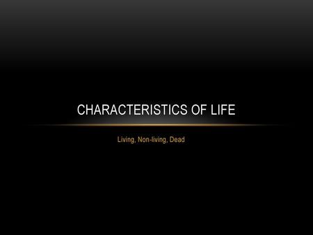 Characteristics of Life