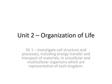 Unit 2 – Organization of Life