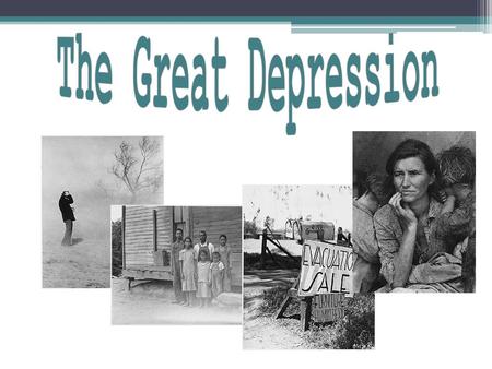 The Great Depression.