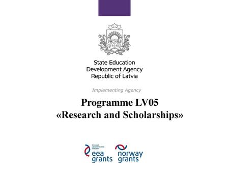 Programme LV05 «Research and Scholarships»