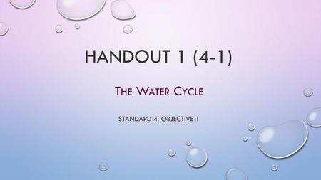 The Water Cycle Standard 4, Objective 1