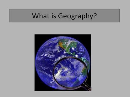 What is Geography?.