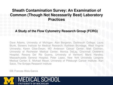 Sheath Contamination Survey: An Examination of Common (Though Not Necessarily Best) Laboratory Practices A Study of the Flow Cytometry Research Group.