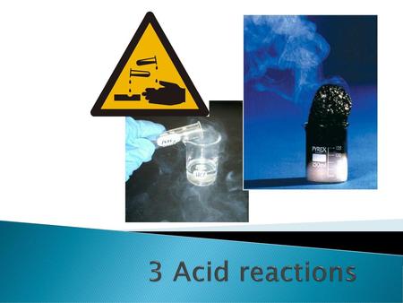 3 Acid reactions.