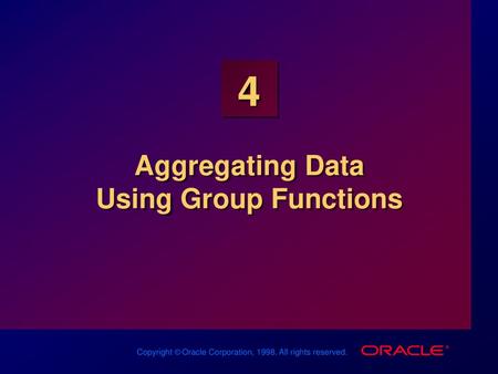 Aggregating Data Using Group Functions