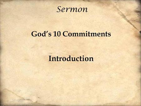 Sermon God’s 10 Commitments Introduction.