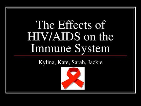 The Effects of HIV/AIDS on the Immune System