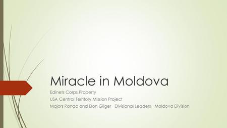 Miracle in Moldova Edinets Corps Property