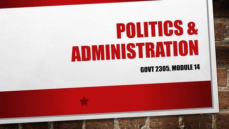 Politics & administration