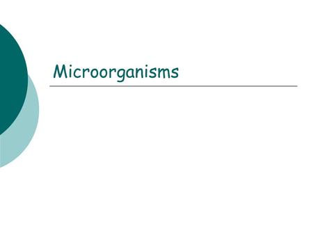 Microorganisms.