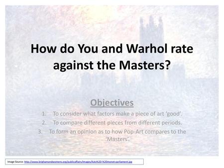 How do You and Warhol rate against the Masters?