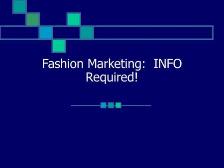 Fashion Marketing: INFO Required!