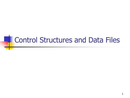 Control Structures and Data Files