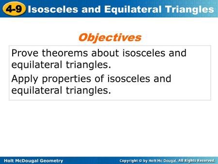 Objectives Prove theorems about isosceles and equilateral triangles.