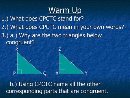 Warm Up 1.) What does CPCTC stand for?