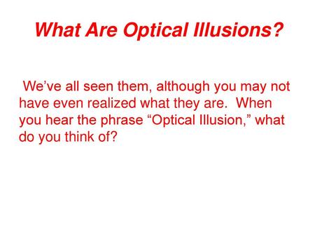 What Are Optical Illusions?