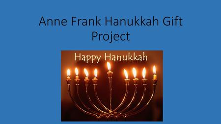 Anne Frank Hanukkah Gift Project