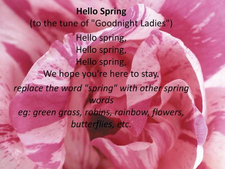 Hello Spring (to the tune of Goodnight Ladies)