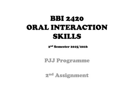 BBI 2420 ORAL INTERACTION SKILLS 2nd Semester 2015/2016