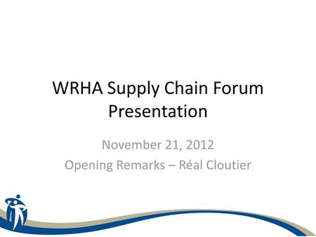 WRHA Supply Chain Forum Presentation