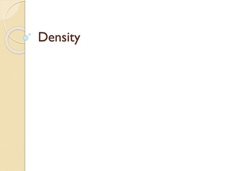 Density.