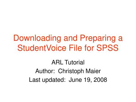 Downloading and Preparing a StudentVoice File for SPSS