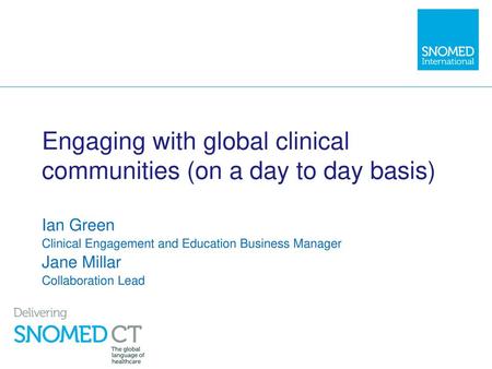 Engaging with global clinical communities (on a day to day basis)