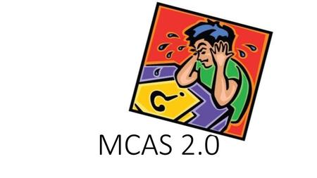 MCAS 2.0.