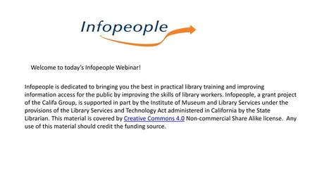 Welcome to today’s Infopeople Webinar!