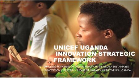 UNICEF Uganda innovation strategic framework