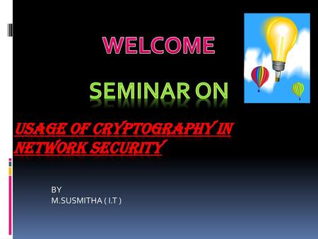 USAGE OF CRYPTOGRAPHY IN NETWORK SECURITY