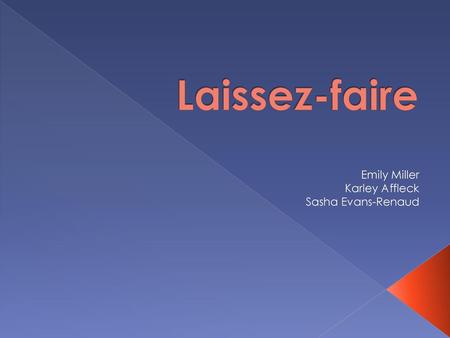 Laissez-faire Emily Miller Karley Affleck Sasha Evans-Renaud.